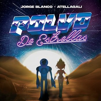 Polvo De Estrellas - Jorge Blanco, AtellaGali