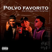 Polvo Favorito Magic OTM, Young Fatty & Jhay Oz