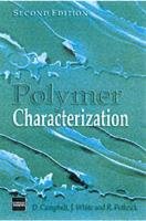 Polymer Characterization - Campbell Dan, White Jim R., Pethrick Richard A.