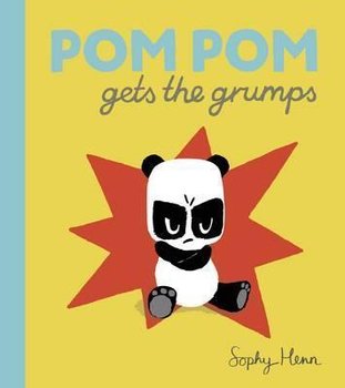 Pom Pom Gets the Grumps - Henn Sophy