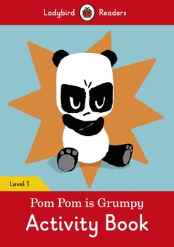 Pom Pom is Grumpy. Activity Book. Ladybird Readers. Level 1 - Opracowanie zbiorowe