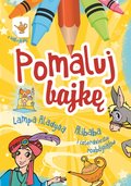 Pomaluj bajkę. Lampa Aladyna. Ali Baba i czterdziestu rozbójników&nbsp;-&nbsp;Drabik Wiesław