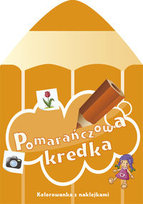 Pomarańczowa kredka. Kolorowanka z naklejkami