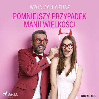 Pomniejszy przypadek manii wielkości - Czusz Wojciech