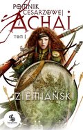 Pomnik Cesarzowej Achai. Tom 1 - Ziemiański Andrzej