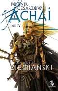 Pomnik Cesarzowej Achai. Tom 4 - audiobook - Ziemiański Andrzej