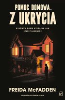 Pomoc domowa. Z ukrycia Freida McFadden