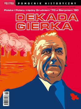 Pomocnik Historyczny. Dekada Gierka 6/2021 - ebook PDF - Opracowanie zbiorowe