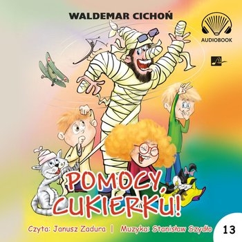 Pomocy, Cukierku! - audiobook - Cichoń Waldemar