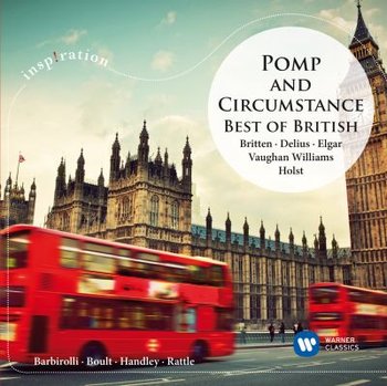 Pomp And Circumstance: Best Of British - du Pre Jacqueline, City of Birmingham Symphony Orchestra, London Symphony Orchestra, Barbirolli John, Boult Adrian, Handley Vernon, Rattle Simon