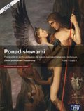 Ponad słowami. Język polski. Podręcznik. Klasa 1. Część 1. Zakres podstawowy i rozszerzony. Szkoły ponadgimnazjalne&nbsp;-&nbsp;Kostrzewa Eliza, Chmiel Małgorzata