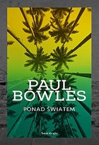 Ponad światem Bowles Paul