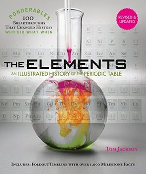 Ponderables, The Elements. An Illustrated History of the Periodic Table - Jackson Tom