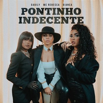 Pontinho Indecente - Gabily, Mc Rebecca, Bianca