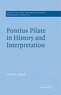 Pontius Pilate in History and Interpretation - Bond Helen K.