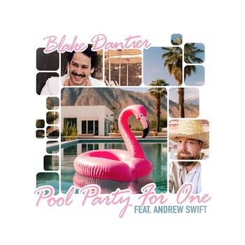 Pool Party For One - Blake Dantier feat. Andrew Swift