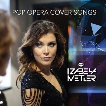 Pop Opera Cover Songs - Metler Izabela