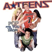 Pop 'Til You Drop A*Teens