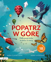 Popatrz w górę. Odkrywaj niebo za dnia i w nocy Claybourne Anna