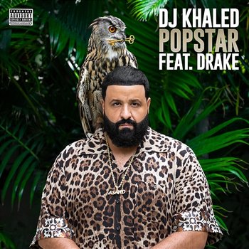 POPSTAR - DJ Khaled feat. Drake