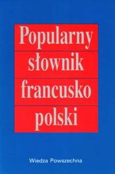 Popularny Słownik Francusko-Polski - Sikora-Penazzi Jolanta, Sieroszewska Krystyna