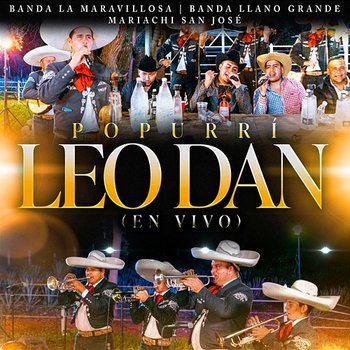 Popurrí Leo Dan con Mariachi - Banda La Maravillosa, Banda Llano Grande, Mariachi San José