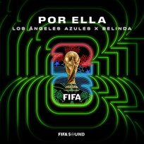 Por Ella (FIFA World Cup 2026™) Belinda, Los Ángeles Azules, FIFA Sound