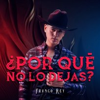 ¿Por qué no lo dejas? Franco Rey