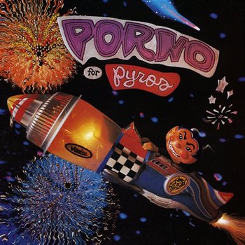 Porno For Pyros - Porno For Pyros