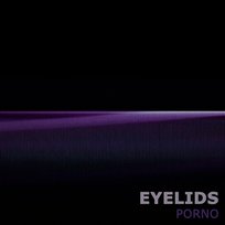Porno Eyelids