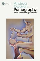 Pornography Andrea Dworkin
