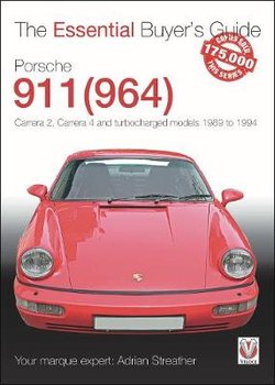 Porsche 911 (964): Carrera 2, Carrera 4 and Turbocharged Models 1989 to 1994 - Streather Adrian