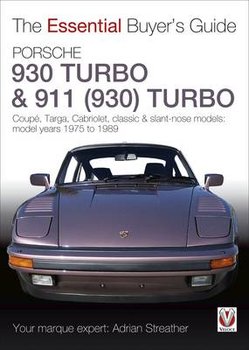 Porsche 930 Turbo & 911 (930 ) Turbo: Coupe. Targa, Cabriolet, Classic & Slant-nose Models - Streather Adrian