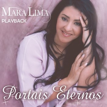 Portais Eternos (Playback) - Mara Lima