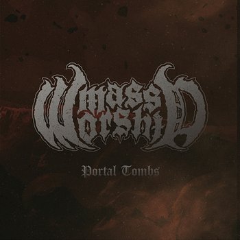 Portal Tombs - Mass Worship