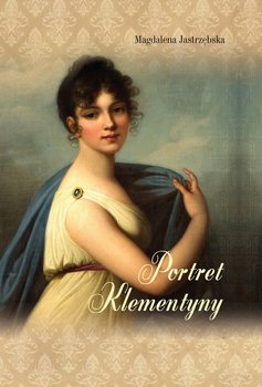 Portret Klementyny - Jastrzębska Magdalena