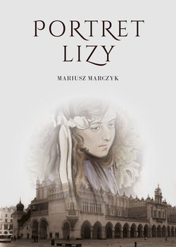 Portret Lizy - Marczyk Mariusz