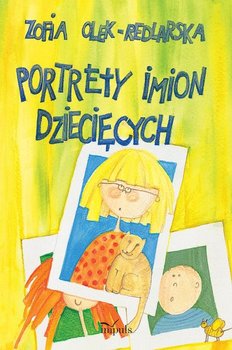 Portrety imion dziecięcych - Olek-Redlarska Zofia