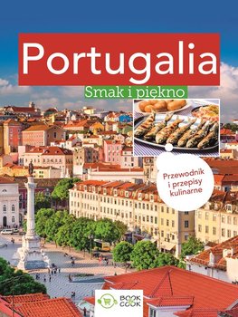 Portugalia. Smak i piękno - Opracowanie zbiorowe