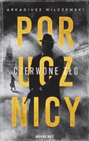 Porucznicy. Czerwone zło Arkadiusz Wilczewski