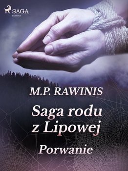 Porwanie. Saga rodu z Lipowej. Tom 9 - Rawinis Marian Piotr