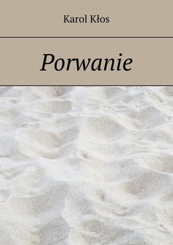 Porwanie - Kłos Karol