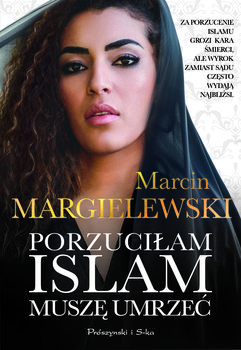 Porzuciłam islam, muszę umrzeć - Margielewski Marcin