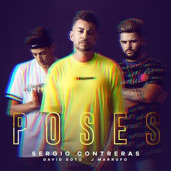 Poses - Sergio Contreras, DAVID SOTO y J Marrufo
