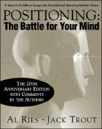 Positioning: The Battle for Your Mind, 20th Anniversary Edition Trout Jack, Ries Al
