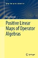 Positive Linear Maps of Operator Algebras - Størmer Erling