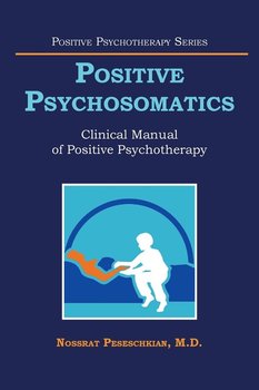 Positive Psychosomatics - Peseschkian M.D. Nossrat