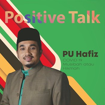 Positive Talk : COVID 19 Musibah atau Hikmah - PU Hafiz