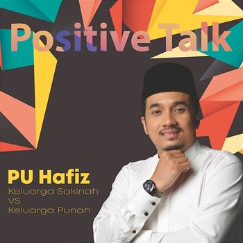 Positive Talk : Keluarga Sakinah VS Keluarga Punah - PU Hafiz