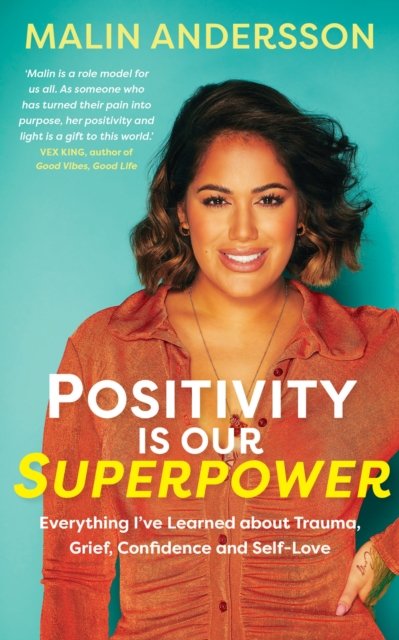 Positivity Is Our Superpower. Everything Ive Learned about Trauma ...